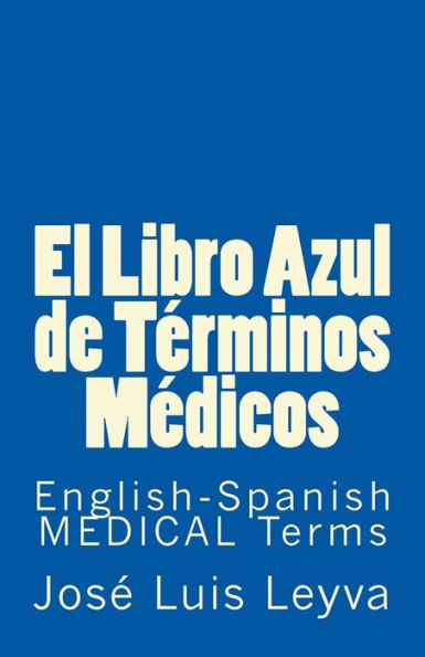 El Libro Azul de Términos Médicos: English-Spanish MEDICAL Terms