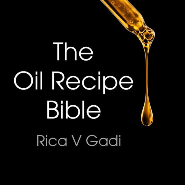 The Oil Recipe Bible