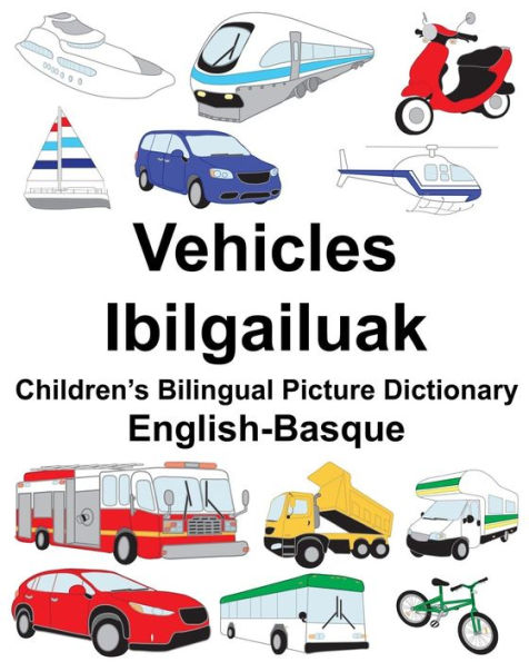 English-Basque Vehicles/Ibilgailuak Children's Bilingual Picture Dictionary