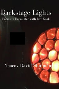 Title: Backstage Lights: Poems, Author: Yaacov David Shulman