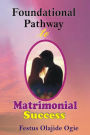 Foundational Pathway To Matrimonial Success