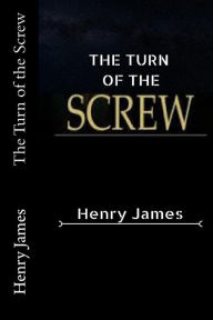 Title: The Turn of the Screw, Author: Henry James