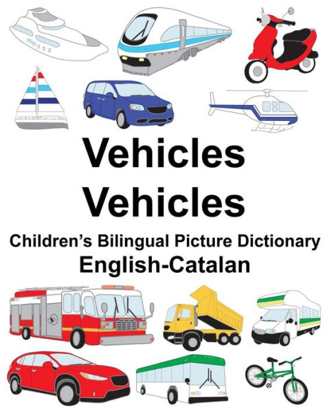 English-Catalan Vehicles/Vehicles Children's Bilingual Picture Dictionary