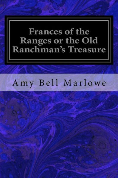 Frances of the Ranges or Old Ranchman's Treasure