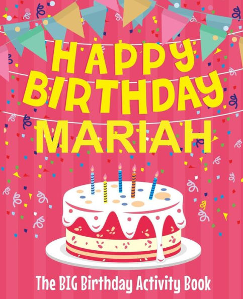 Happy Birthday Mariah - The Big Birthday Activity Book: (Personalized Children's Activity Book)