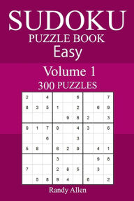 Title: 300 Easy Sudoku Puzzle Book, Author: Randy Allen