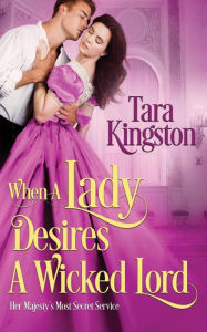 Title: When a Lady Desires a Wicked Lord, Author: Tara Kingston