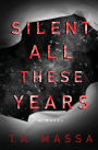 Silent All These Years: A Novel