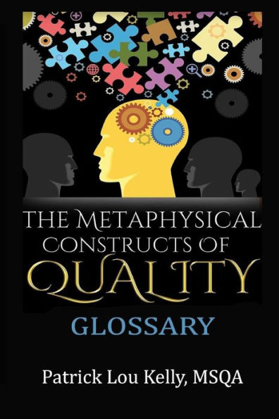 The Metaphysical Constructs of Quality: Glossary