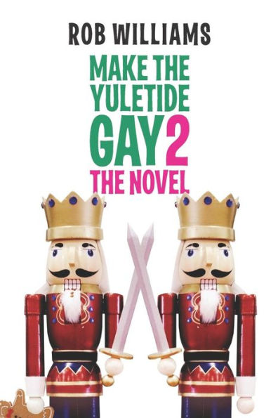 Make The Yuletide Gay 2: The Novel