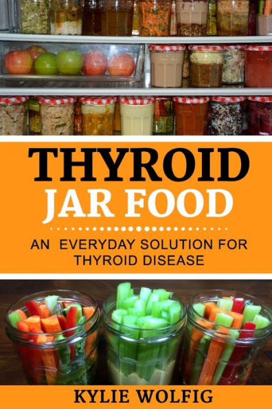 Thyroid Jar Food: An Everyday Solution for Thyroid Disease