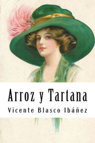 Title: Arroz y Tartana, Author: Vicente Blasco Ibáñez