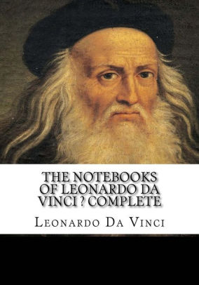 The Notebooks of Leonardo Da Vinci Complete