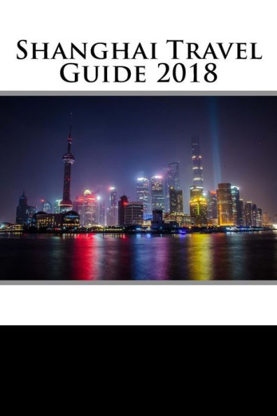 Shanghai Travel Guide 2018
