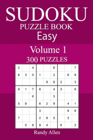 Title: 300 Easy Sudoku Puzzle Book, Author: Randy Allen