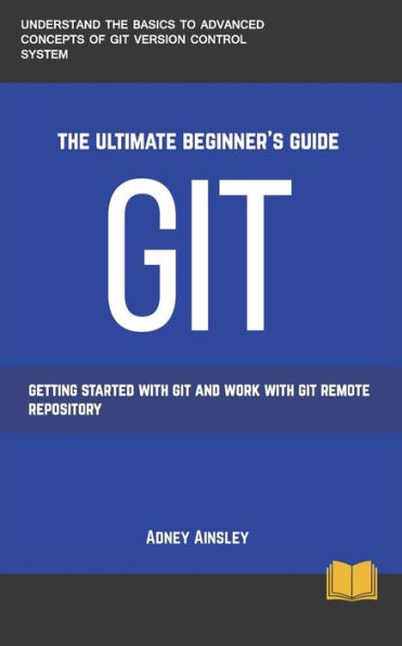 GIT: Get started with GIT and work with GIT Remote Repository