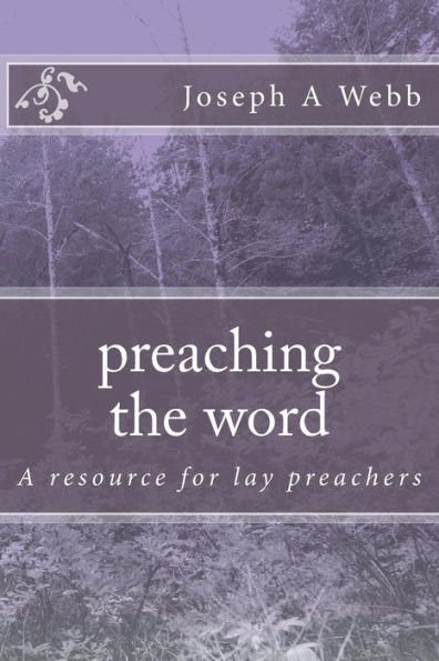 preaching the word: a resource for lay preachers