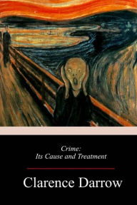 Title: Crime: Its Cause and Treatment, Author: Clarence Darrow
