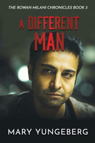 Title: A Different Man, Author: Mary Yungeberg