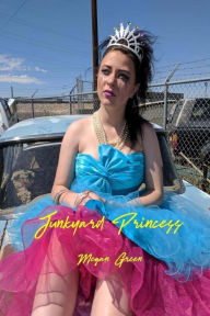 Title: Junkyard Princess, Author: Megan Green
