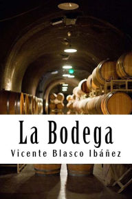 Title: La Bodega, Author: Vicente Blasco Ibáñez