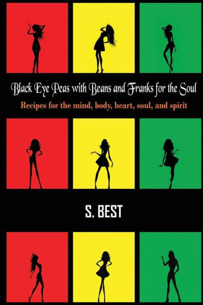 Black Eye Peas with Beans and Franks for the Soul: Recipes for the mind, body, heart, soul, and spirit