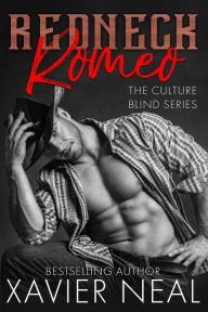 Title: Redneck Romeo, Author: Xavier Neal