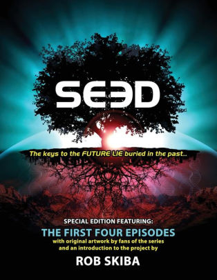 Seed Special Edition The First Four Scripts By Rob Skiba Paperback Barnes Noble
