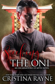 Title: Seeking the Oni: A Paranormal Romance, Author: Cristina Rayne