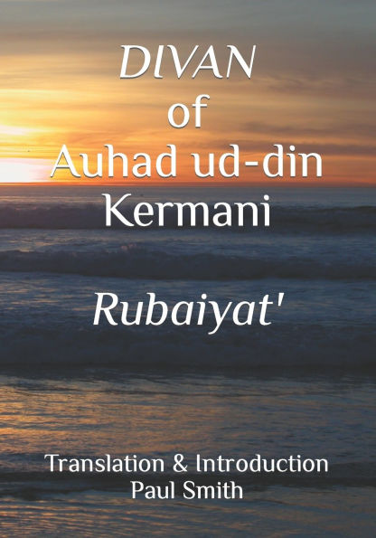 Divan of Auhad ud-din Kermani: Ruba'iyat