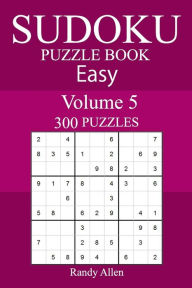 Title: 300 Easy Sudoku Puzzle Book, Author: Randy Allen
