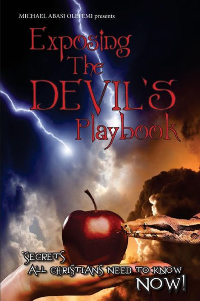 Secrets All Christians Need to Know Now!: Exposing the Devil's Playbook