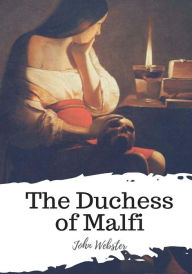 Title: The Duchess of Malfi, Author: John Webster