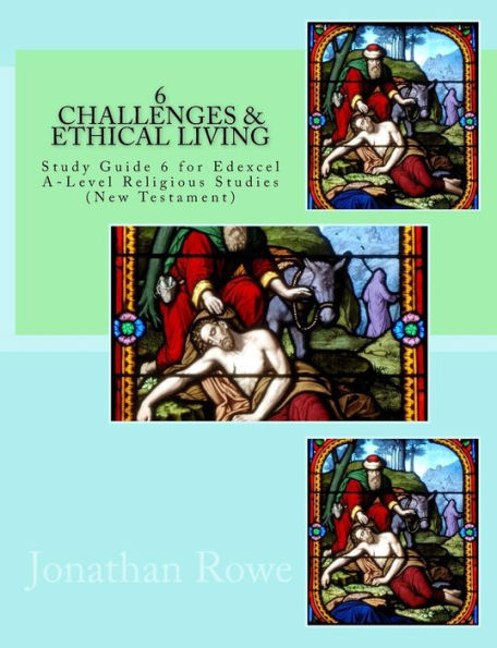 Challenges & Ethical Living: Study Guide for Edexcel A-Level Religious Studies (New Testament)