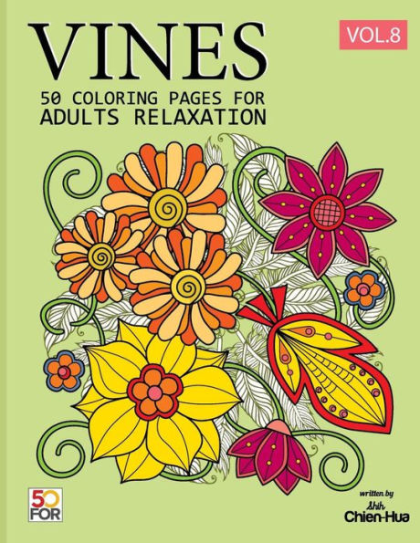 Vines 50 Coloring Pages For Adults Relaxation Vol.8