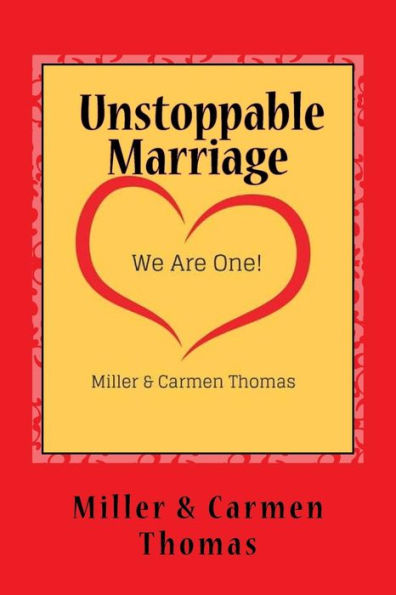 Unstoppable Marriage: We Are One!