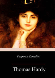 Title: Desperate Remedies, Author: Thomas Hardy