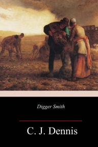 Title: Digger Smith, Author: C J Dennis