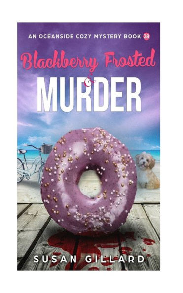 Blackberry Frosted & Murder: An Oceanside Cozy Mystery - Book 28