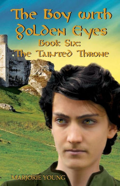 THE BOY WITH GOLDEN EYES - Book Six The Tainted Throne: Book Six - The Tainted Throne