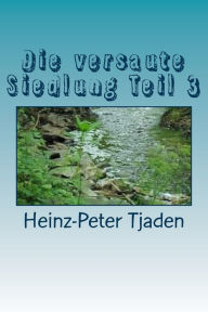 Title: Die versaute Siedlung Teil 3: Wer treibt es mit wem?, Author: Heinz-Peter Tjaden