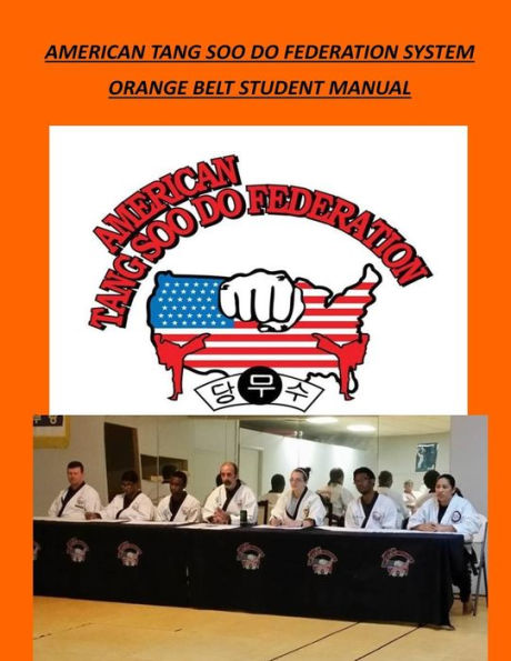 American Tang Soo Do Federation System: Orang Belt Student Manual