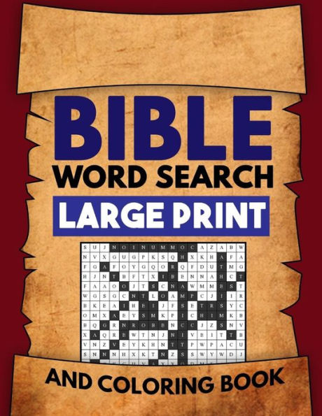 Bible Word Search Large Print and Coloring Book: Christian Puzzles with Psalms, Hymns, Jesus Christ and Bible Verse Inspired Word Finds