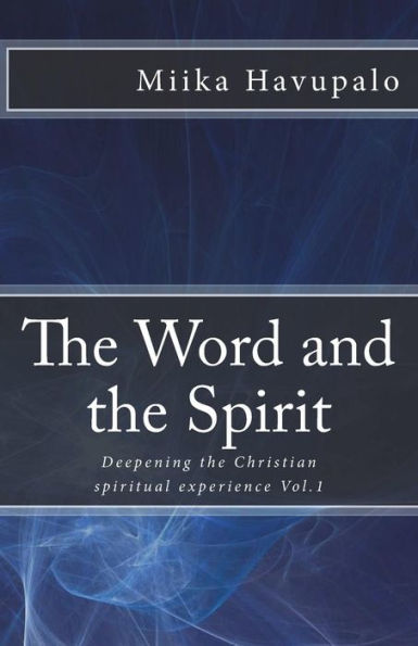 The Word and the Spirit: Deepening the Christian spiritual experience