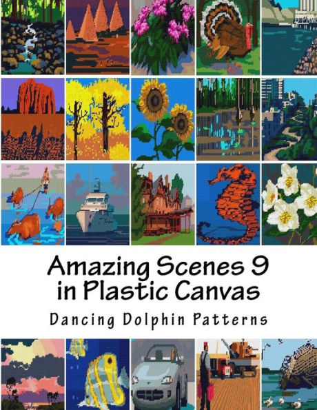 Amazing Scenes 9: in Plastic Canvas
