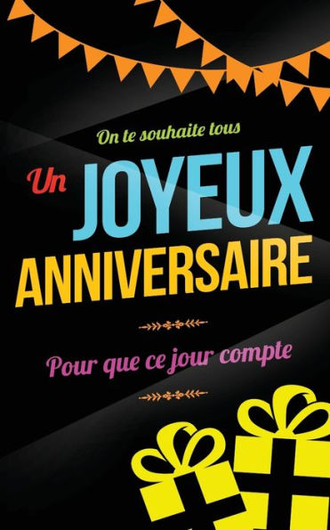 Joyeux anniversaire: Carte d'anniversaire: mini livre d'or (13x20cm) "Pour que ce jour compte" - Noir