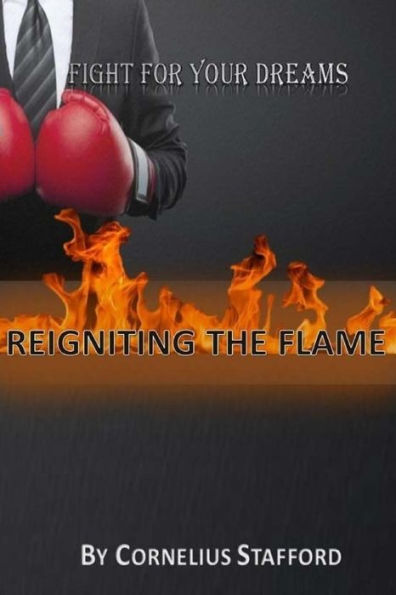 Fight For Your Dreams: Reigniting The Flame