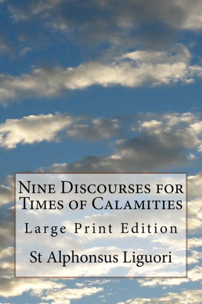 Nine Discourses for Times of Calamities: Large Print Edition