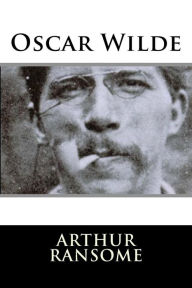 Title: Oscar Wilde, Author: Arthur Ransome