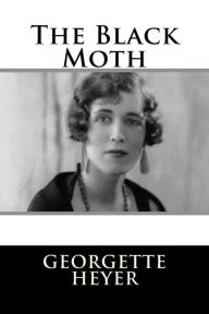 Title: The Black Moth, Author: Georgette Heyer